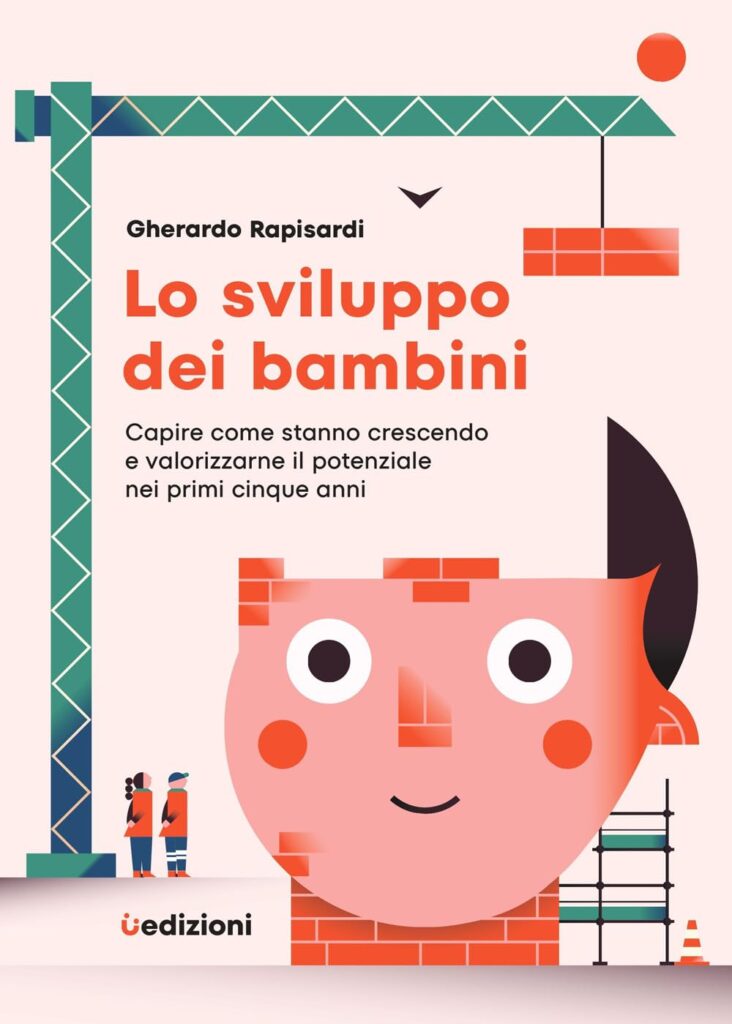 Lo sviluppo dei Bambini Capire come stanno crescendo e valorizzarne il potenziale nei primi cinque anni